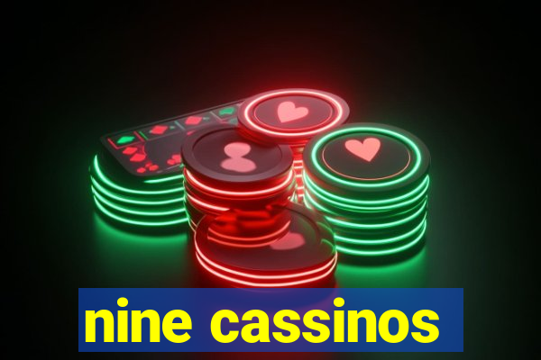 nine cassinos